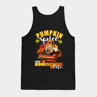 Funny Pumpkin Spice And Homeschool Life Tank Top